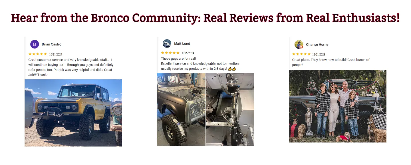 Hear from the Bronco Community: 
Real Reviews from Real Enthusiasts!